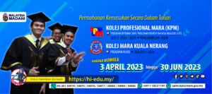 Permohonan Kemasukan ke Kolej Profesional MARA (KPM) Sesi 2 2023/2024 Pengambilan Julai dan Program Asasi Kolej MARA Kuala Nerang sesi 2023/2024 KINI TELAH DIBUKA